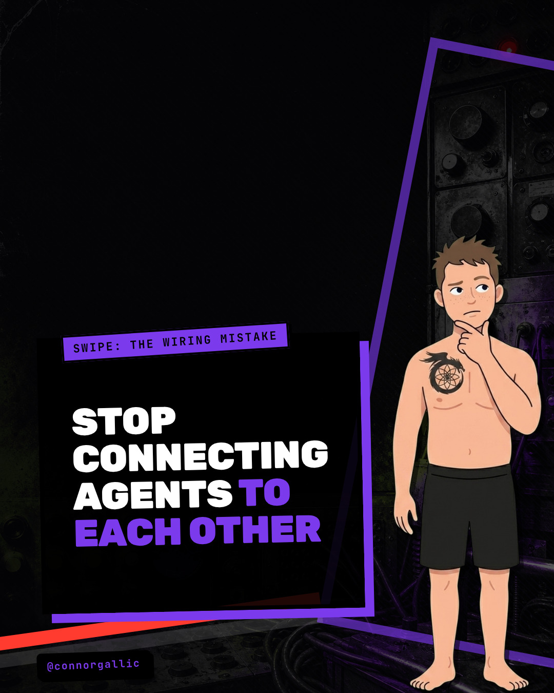Connor mascot thinks beside the headline Stop connecting agents to each other.